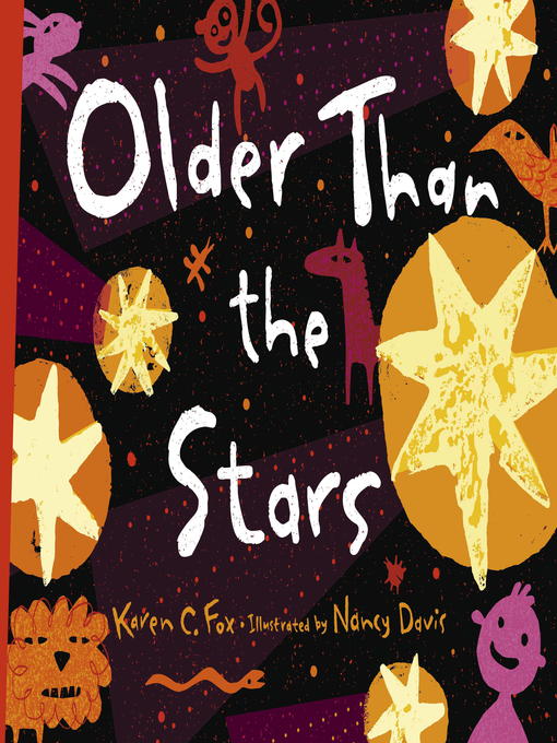 Title details for Older Than the Stars by Karen C. Fox - Available